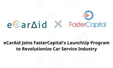 eCarAid Joins FasterCapital's LaunchUp Program to Revolutionize Car Service Industry